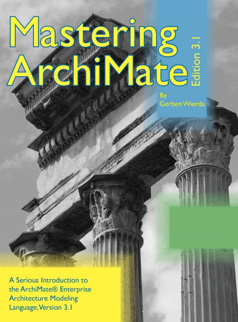 【预售 按需印刷】 Mastering ArchiMate Edition 3.1 精通ArchiMate Edition 3.1:对ArchiMate(R)企业架构建模语言的认真介绍