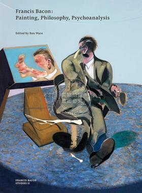 弗朗西斯·培根：绘画、哲学、精神分析 英文原版 艺术画册 Francis Bacon: Painting  Philosophy  Psychoanalysis