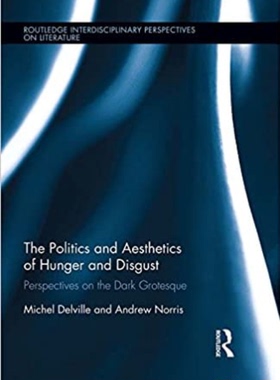 预售 按需印刷 The Politics and Aesthetics of Hunger and Disgust