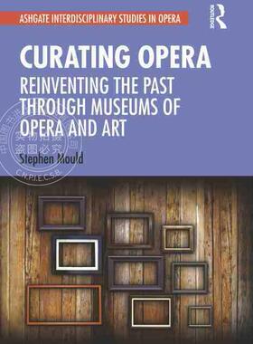 【预售 按需印刷】 Curating Opera