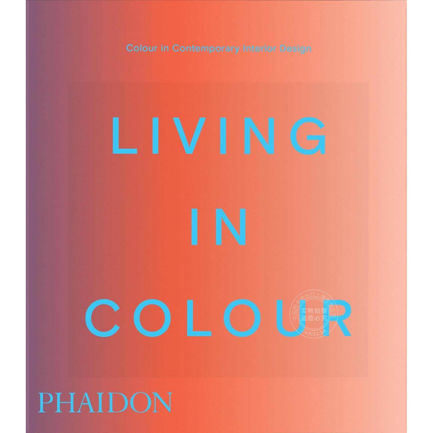 预售 色彩生活：当代室内设计中的色彩运用 Phaidon出版社 英文原版 Living in Colour: Colour in Contemporary Interior Design