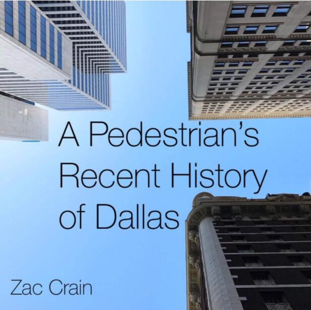 现货一位行人的达拉斯近代史英文原版 A Pedestrian's Recent History of Dallas D杂志编辑 Zac Crain手机摄影精装艺术影集-封面