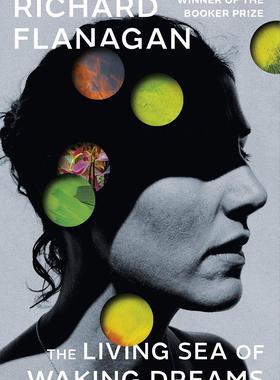 现货 梦境的海洋英文原版Living Sea of Waking Dream理查德·弗拉纳根澳洲作家通往北方深处的窄路作者