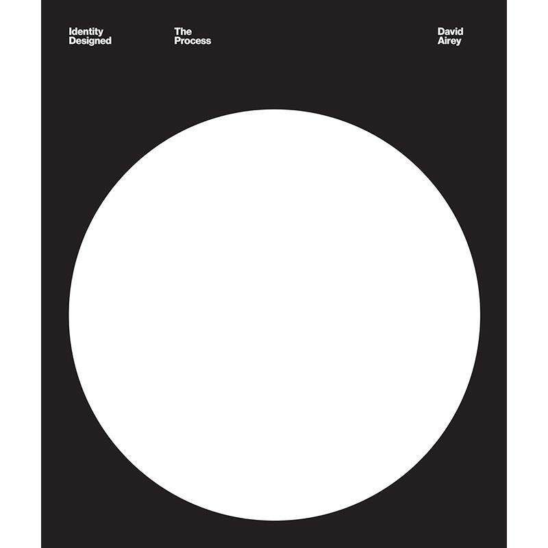 身份设计:流程:研究、策略、设计、实施 Identity Designed 英文原版 艺术画册