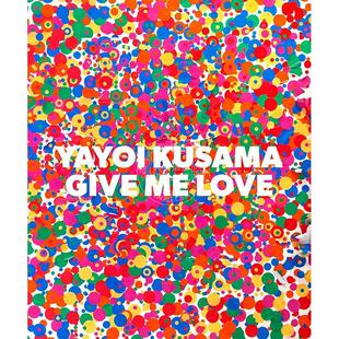 预售 草间弥生：给我爱 英文原版 艺术画册 Yayoi Kusama: Give Me Love