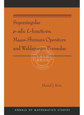 【满299送PUP新年台历】 Supersingular i p /i -adic i L /i -functions, Maass-Shimura Operators and 普林斯顿