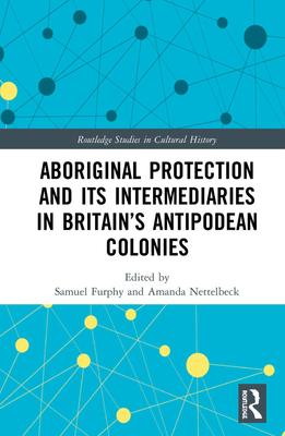 预售 按需印刷 Aboriginal Protection and Its Intermediaries in Britain&rsquo;s Antipodean Colonies