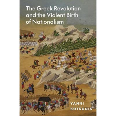 【满299送PUP新年台历】 The Greek Revolution and the Violent Birth of Nationalism 普林斯顿