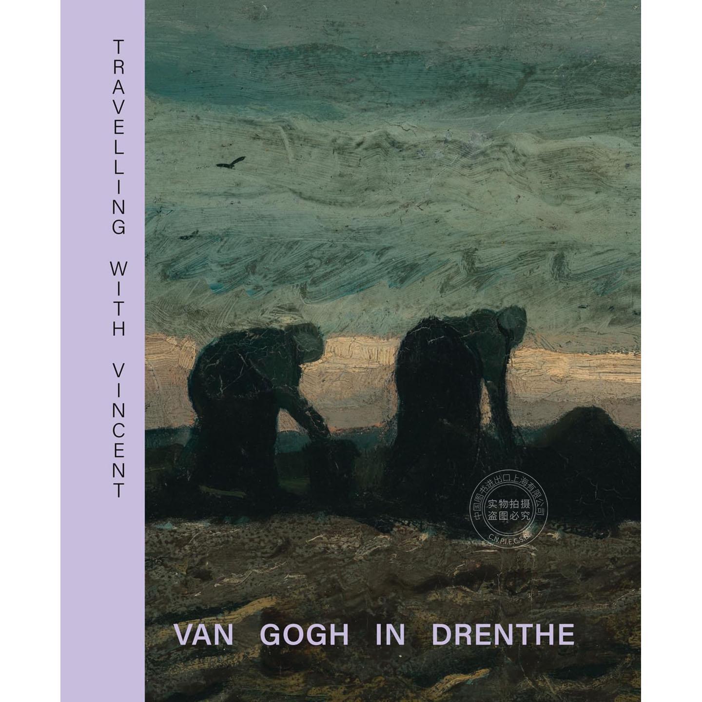 与文森特同行:梵高在德伦特 梵高灵感游记 英文原版 Travelling with Vincent - Van Gogh in Drenthe
