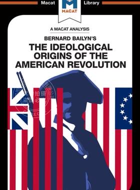 预售 按需印刷 伯纳德&middot;贝林的《美国革命的思想渊源》分析An Analysis of Bernard Bailyn's The Ideological Origins of t