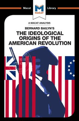 预售 按需印刷 伯纳德&middot;贝林的《美国革命的思想渊源》分析An Analysis of Bernard Bailyn's The Ideological Origins of t