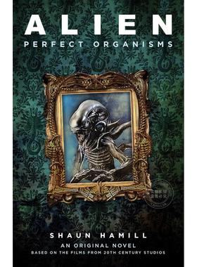 异形：完美生物 官方周边小说 Shaun Hamill 英文原版 Alien: Perfect Organisms