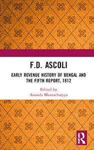 预售 按需印刷 F.D. Ascoli: Early Revenue History of Bengal and The Fifth Report, 1812