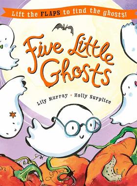 现货 五个小幽灵:万圣节翻翻书 儿童绘本故事绘本书 英文原版 Five Little Ghosts: A lift-the-flap Halloween picture book 2-6