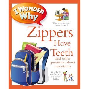 现货 拉链为什么有牙齿 各种关于发明的问题 I Wonder Why Zippers Have Teeth 英文版 十万个为什么系列