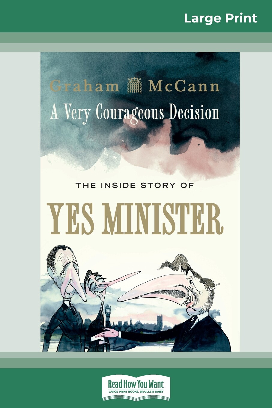 【预售 按需印刷】 A Very Courageous Decision 一个非常勇敢的决定:“是,部长”的内幕 Graham McCann 英文原版