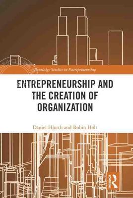 【预售 按需印刷】 Entrepreneurship and the Creation of Organization