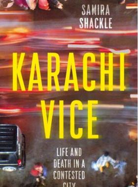 现货 Karachi Vice: Life and Death in a Contested City 英文原版 Samira Shackle 巴基斯坦 南亚政治旅行纪实文学