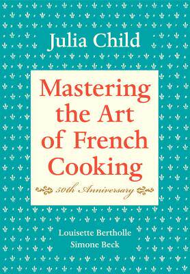 现货 Mastering the Art of French Cooking, Volume I: 50th Anniversary 英文原版 掌握法式烹饪 50周年纪念版