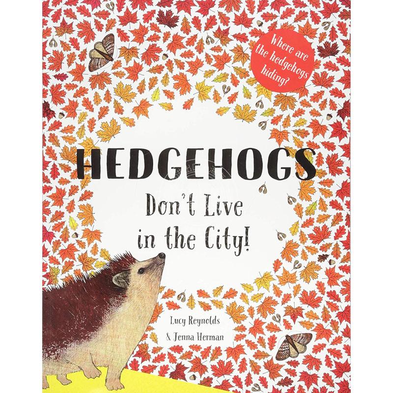 现货 刺猬不住在城市里 儿童科普绘本故事书 英文原版 Hedgehogs Don't Live in the City!