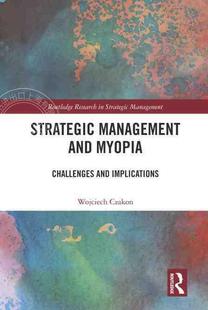 【预售 按需印刷】 Strategic Management and Myopia