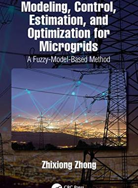 预售 按需印刷 Modeling, Control, Estimation, and Optimization for Microgrids