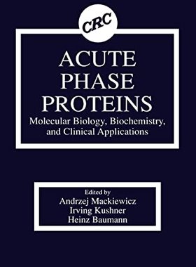 预售 按需印刷 Acute Phase Proteins Molecular Biology, Biochemistry, and Clinical Applications