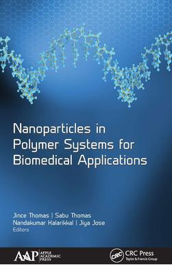 预售 按需印刷 Nanoparticles in Polymer Systems for Biomedical Applications