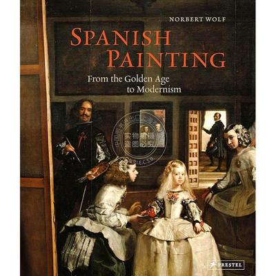 西班牙绘画： 从黄金时代到现代主义 Spanish Painting: From the Golden Age to Modernism 艺术画册 英文原版