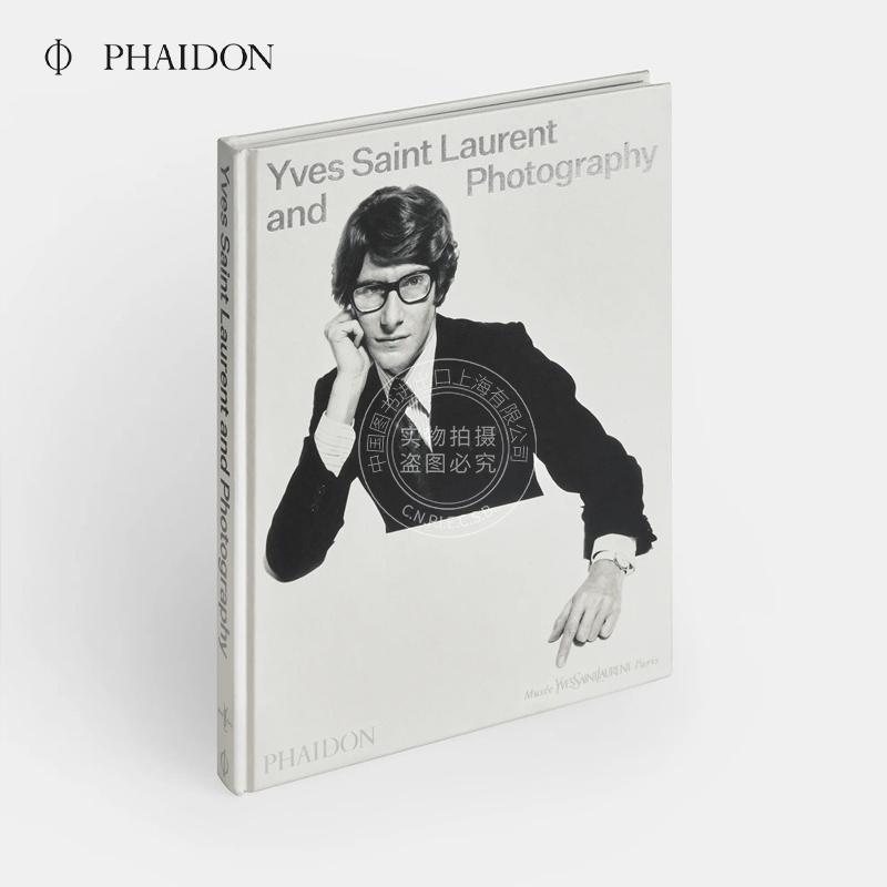 伊夫圣罗兰与摄影 时尚艺术摄影集 Phaidon出版社 英文原版 Yves Saint Laurent and Photography 精装