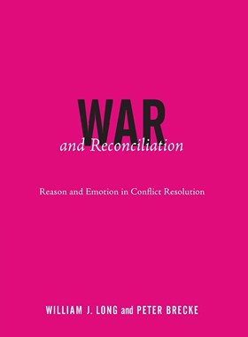 【预售 按需印刷】 War and Reconciliation 战争与和解:冲突解决中的理性与情感 William J. Long 英文原版