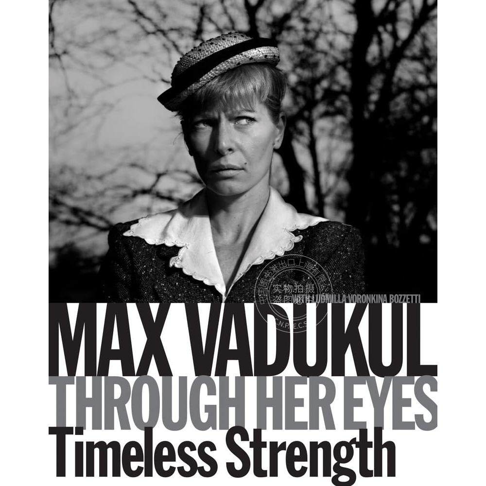 马克斯-瓦杜库尔 透过她的眼睛，永恒的力量 Ludmilla Voronkina Bozzetti 摄影艺术 英文原版 Max Vadukul: Through Her Eyes  Ti