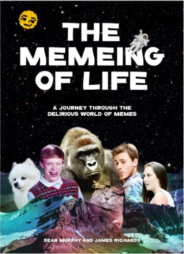 现货 英文原版The Memeing of Life : A Journey Through the Delirious World of Memes生命的模因:模因疯狂世界的旅程