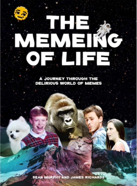 现货 英文原版The Memeing of Life : A Journey Through the Delirious World of Memes生命的模因:模因疯狂世界的旅程