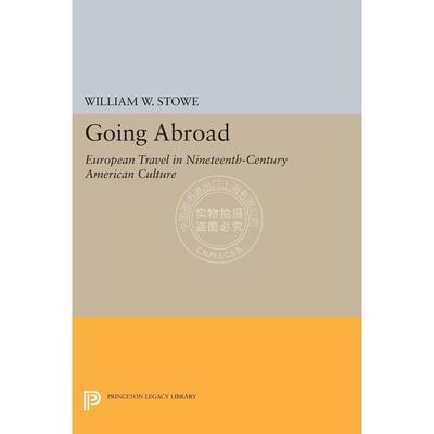 Going Abroad出国：19世纪美国文化中的欧洲旅行 重印版（精装） 普林斯顿