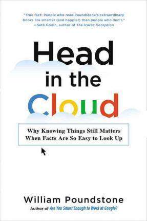 现货 Head in the Cloud : Why Knowing Things Still Matters When Facts Are So Easy to Look Up 英文原版 了解的重要