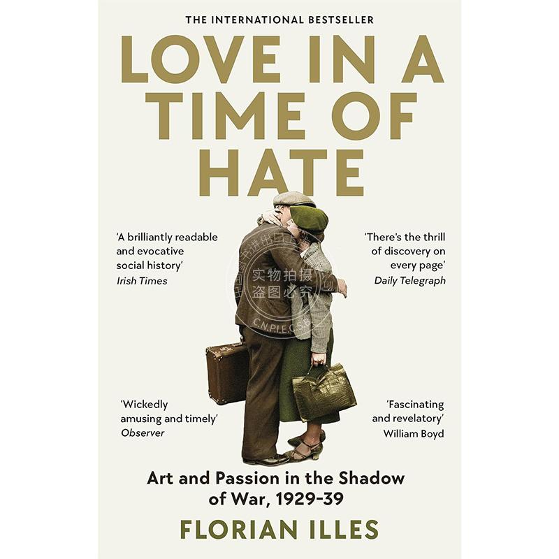 现货 仇恨时代的爱情：战争阴影下的艺术与激情 英文原版 Love in a Time of Hate: Art and Passion in the Shadow of War