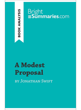 预售 按需印刷  A Modest Proposal by Jonathan Swift (Book Analysis) 乔纳森&middot;斯威夫特的温和建议:详细的总结，分析和阅