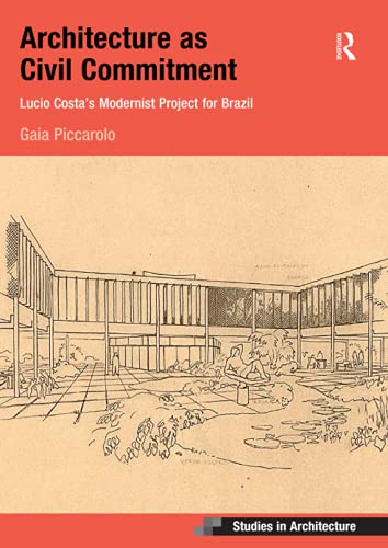 预售 按需印刷 Architecture as Civil Commitment: Lucio Costa s Modernist Project for Brazil