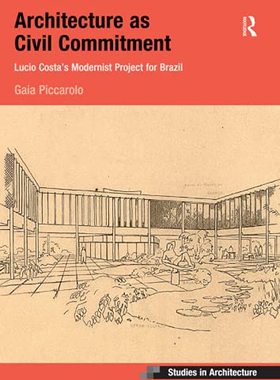 预售 按需印刷 Architecture as Civil Commitment: Lucio Costa s Modernist Project for Brazil