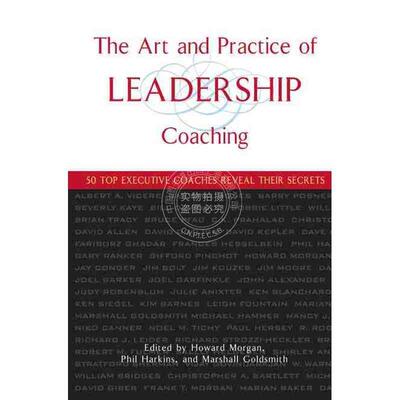 预售 按需印刷 领导培训的技巧与实践：50个高层经理主管辅导员披露秘诀Art And Practice Of Leadership Coaching: