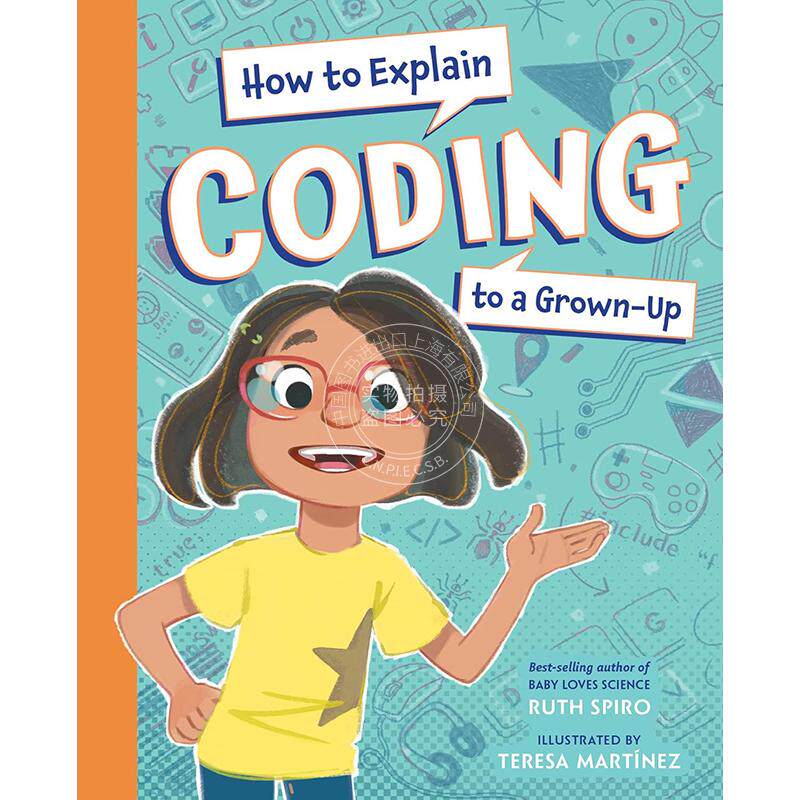 现货 如何向大人解释编码 如何解释科学系列 儿童科普绘本 英文原版 How to Explain Coding to a Grown-Up 4-8岁