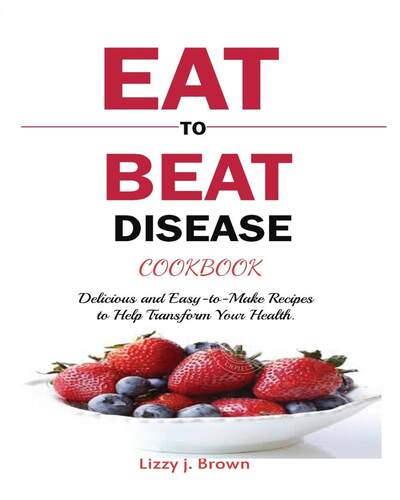 预售 按需印刷 EAT TO BEAT DISEASE COOKBOOK