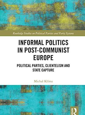 预售 按需印刷 Informal Politics in Post Communist Europe