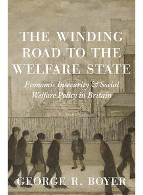 按需印刷 The Winding Road to the Welfare State通往福利国家的曲折道路：英国的经济不安全和社会福利政策 英文原版普林斯顿
