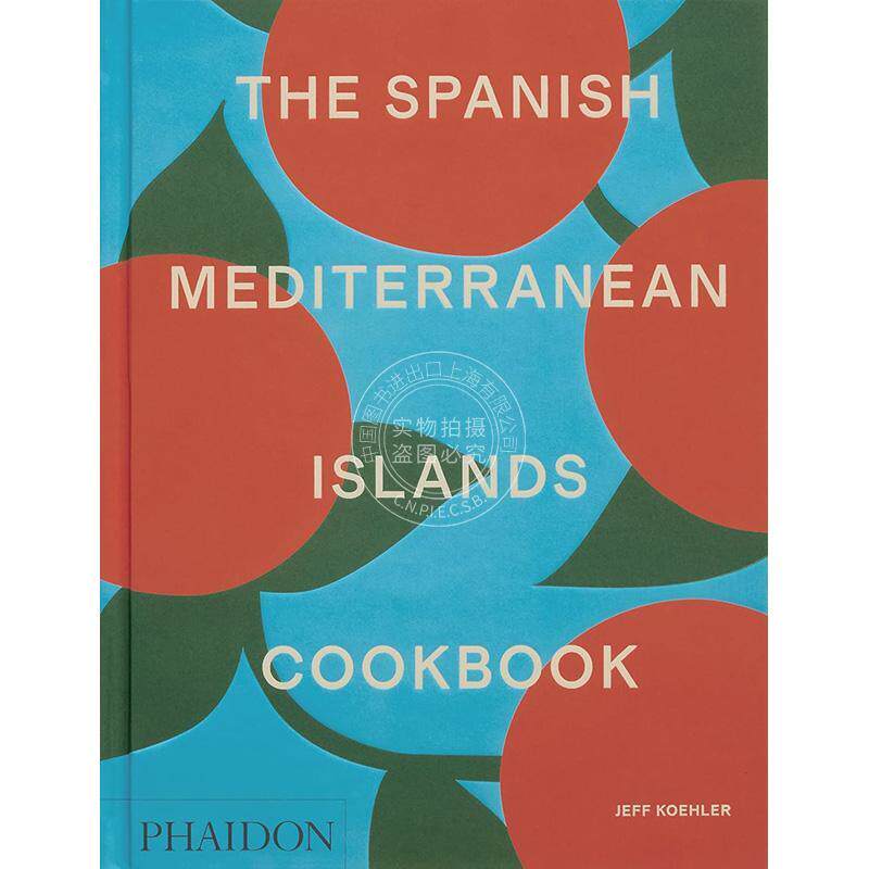 西班牙地中海群岛食谱 The Spanish Mediterranean Islands Cookbook 巴利阿里群岛155道家常菜谱 英文原版 艺术画册