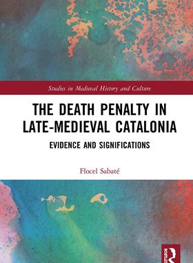 预售 按需印刷 The Death Penalty in Late Medieval Catalonia