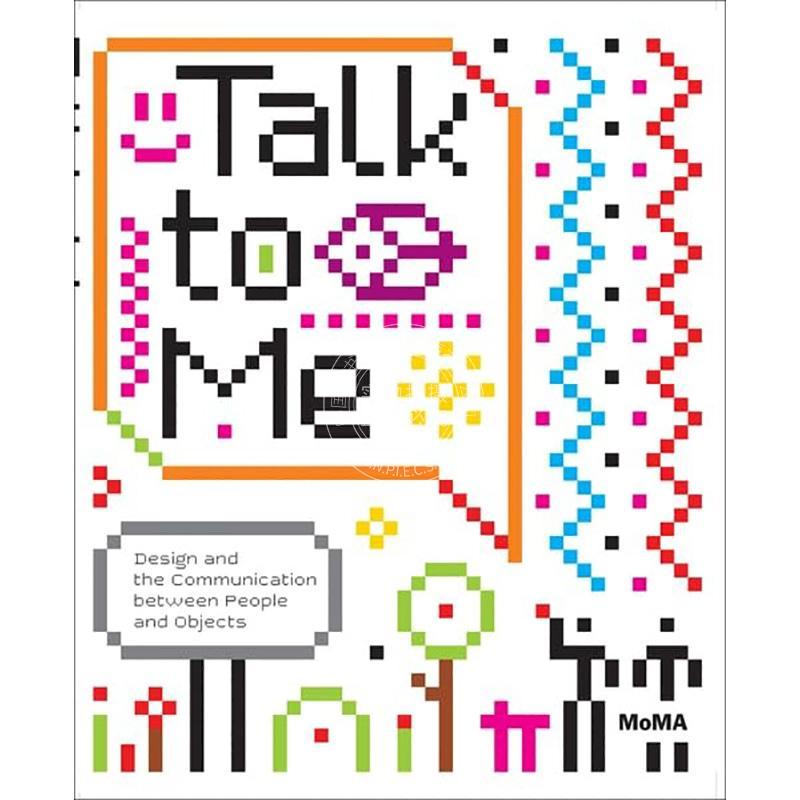 与我对话：设计与人与物的交流 英文原版 艺术画册 Talk to Me: Design and the Communication between People and Objects