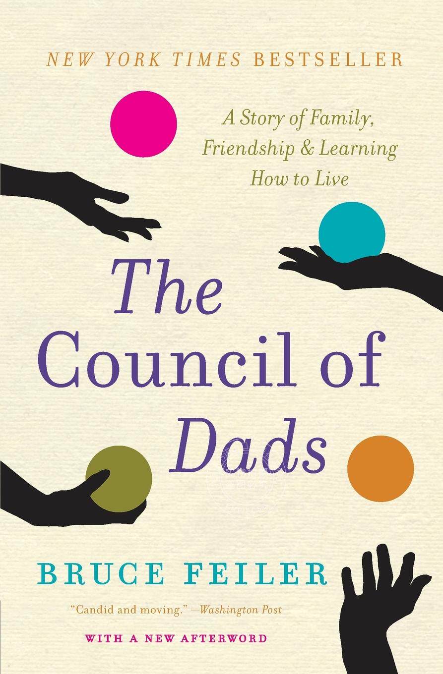 预售 按需印刷 The Council of Dads  A Story of Family  Friendship & Learning How to Live  Bruce Feiler  英文原版