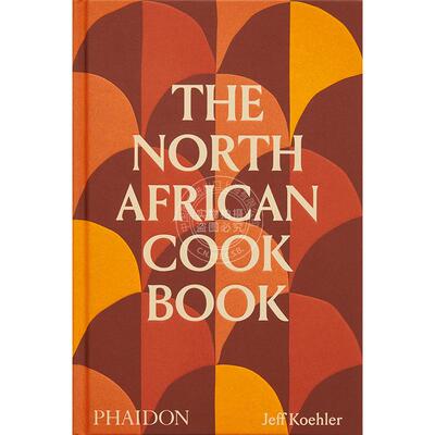 北非食谱 Jeff Koehler Phaidon出版社 英文原版 North African Cookbook